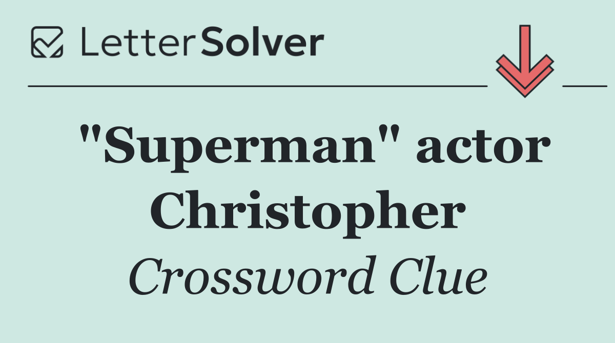 "Superman" actor Christopher