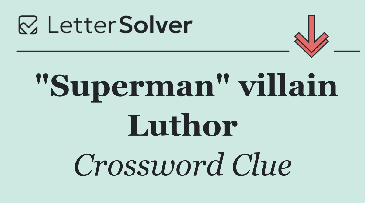 "Superman" villain Luthor