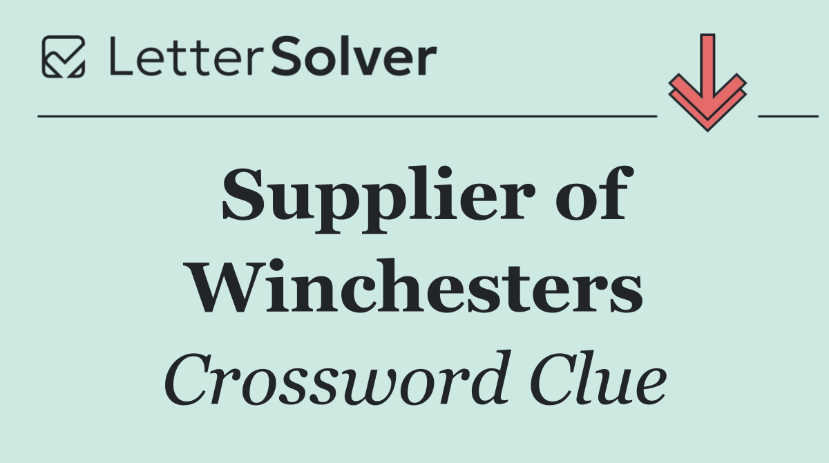 Supplier of Winchesters