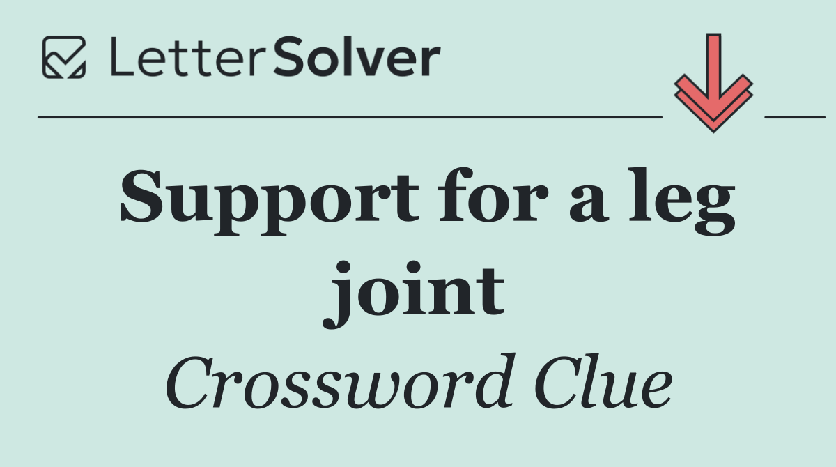 Support for a leg joint