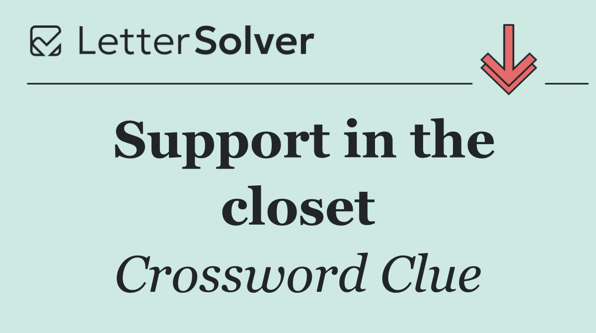 Support in the closet