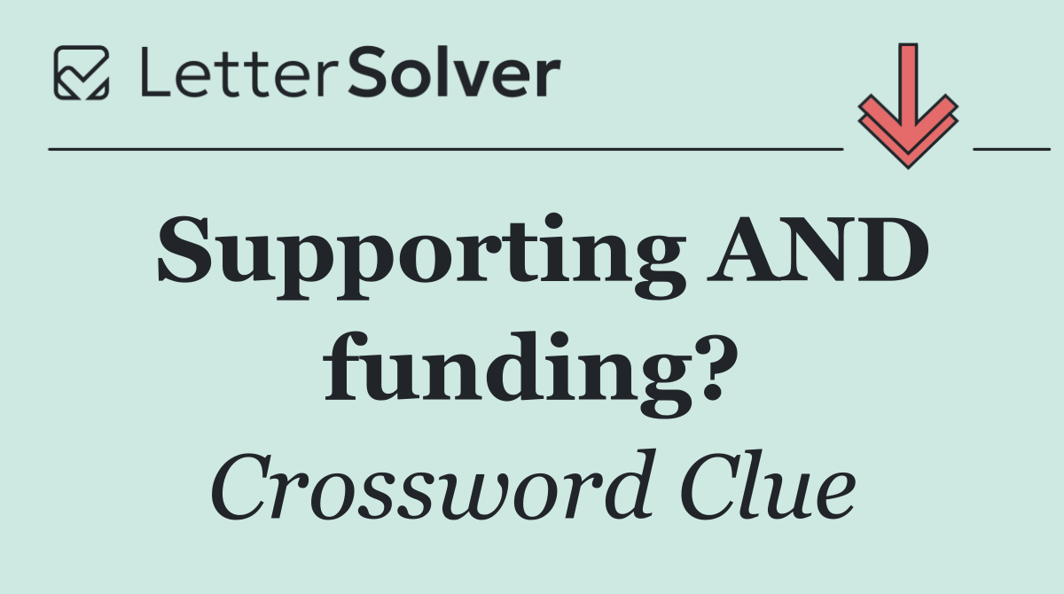 Supporting AND funding?