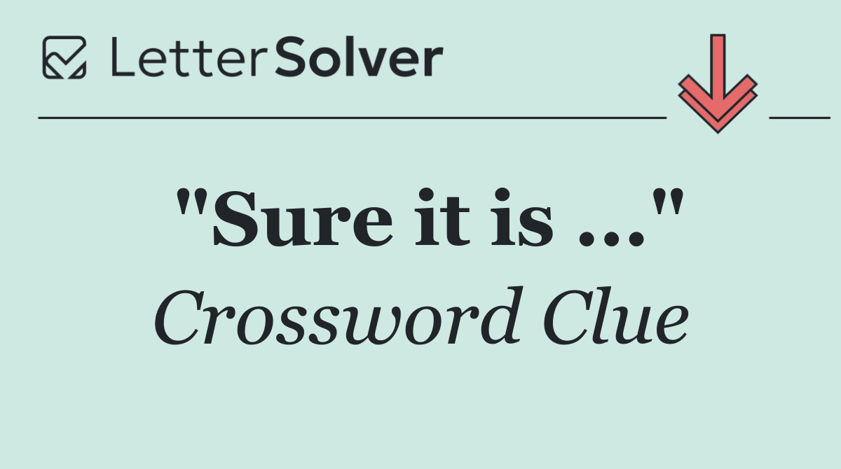 "Sure it is ..."