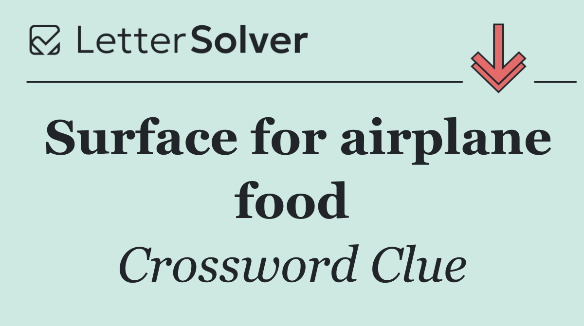 Surface for airplane food