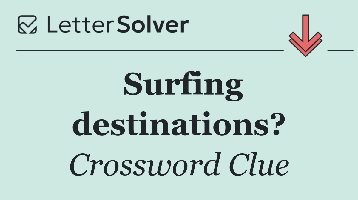 Surfing destinations?