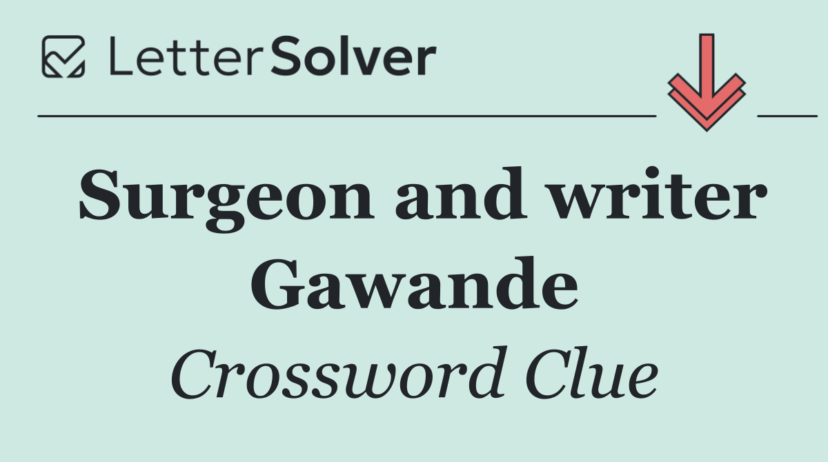 Surgeon and writer Gawande