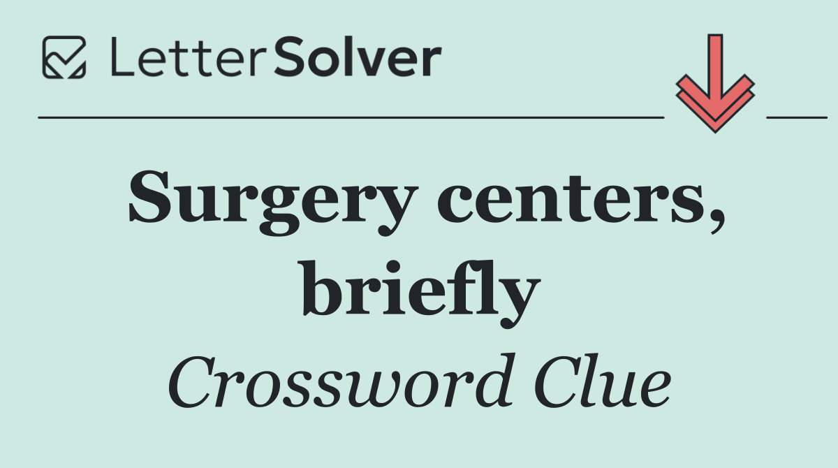 Surgery centers, briefly