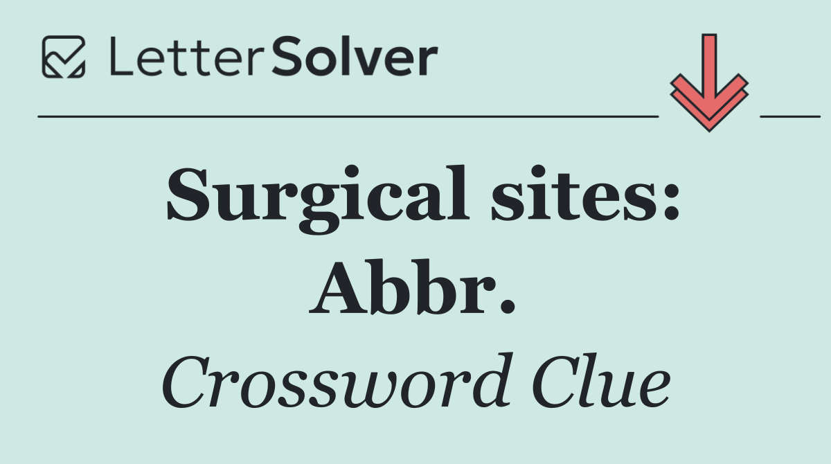Surgical sites: Abbr.