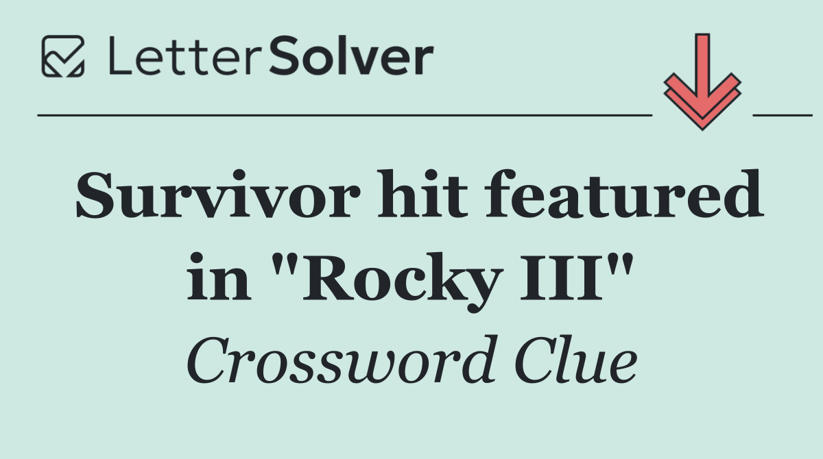Survivor hit featured in "Rocky III"