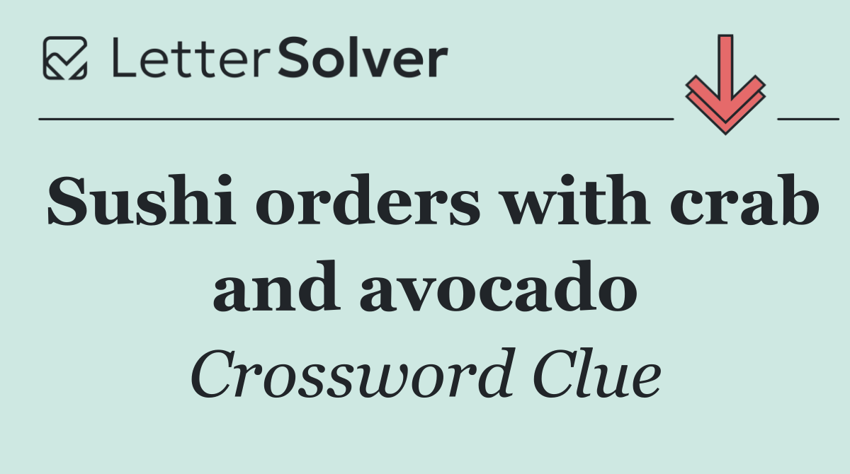 Sushi orders with crab and avocado