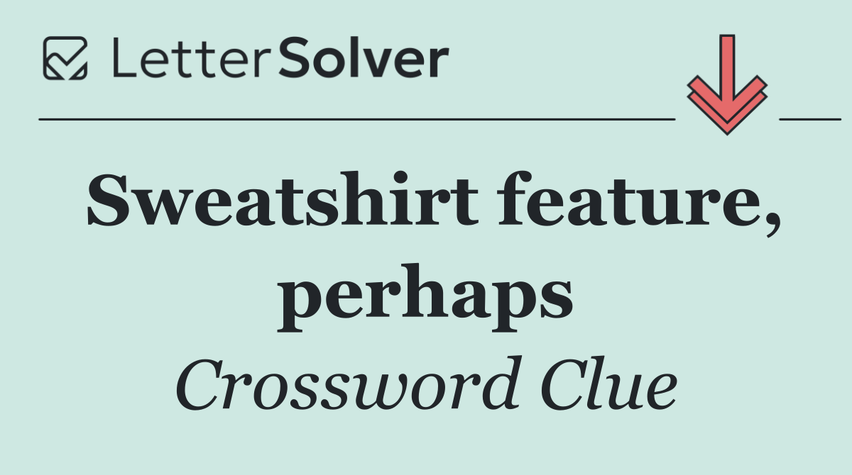 Sweatshirt feature, perhaps
