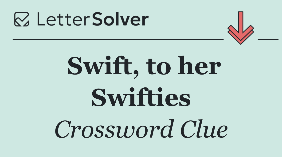 Swift, to her Swifties