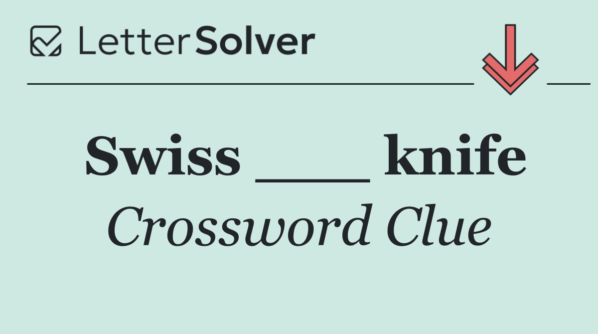 Swiss ___ knife