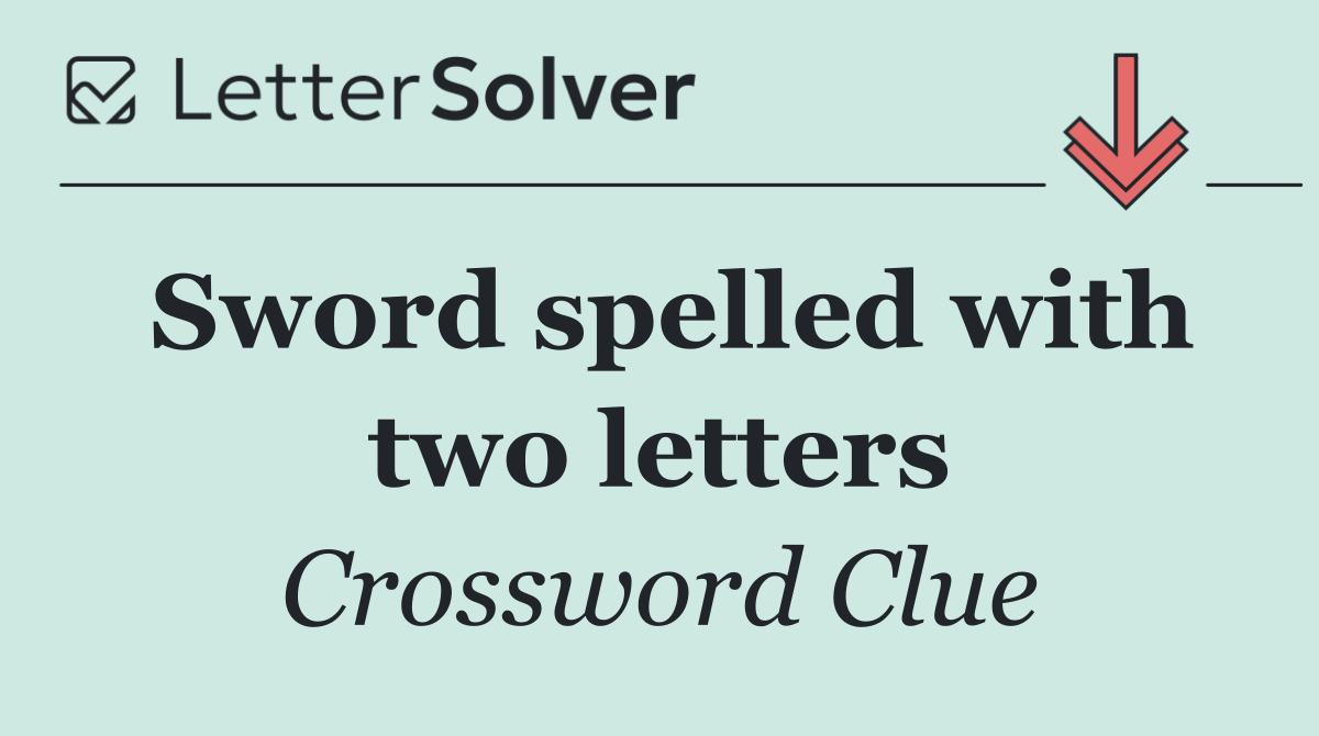 Sword spelled with two letters