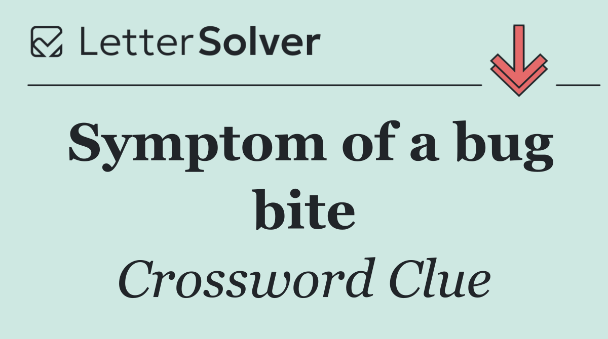 Symptom of a bug bite