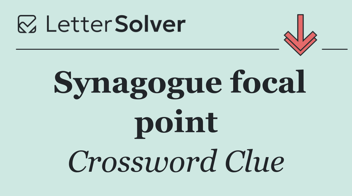 Synagogue focal point
