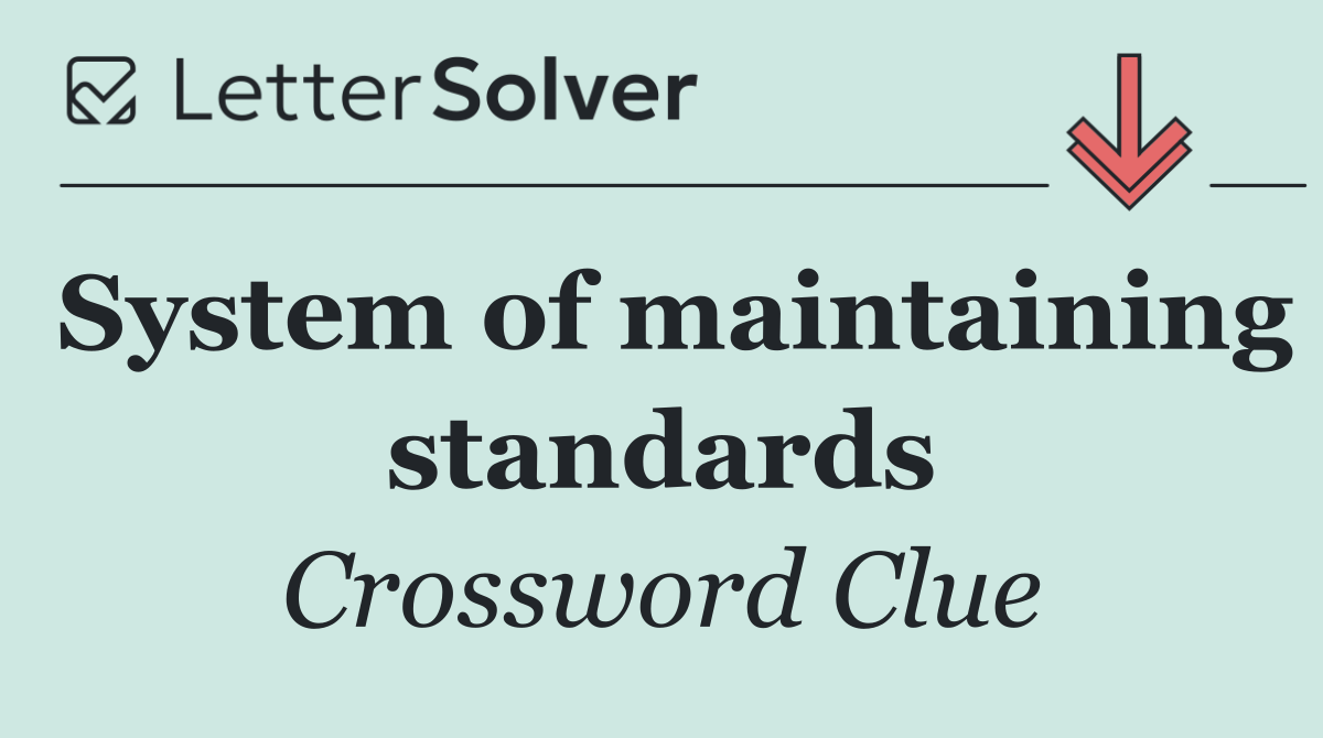 System of maintaining standards