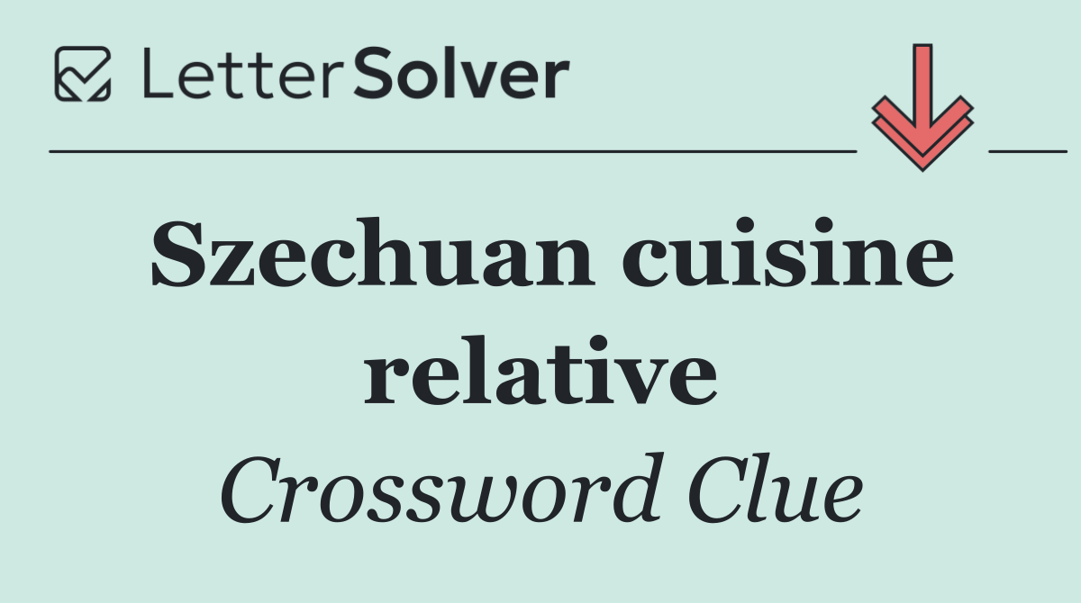 Szechuan cuisine relative