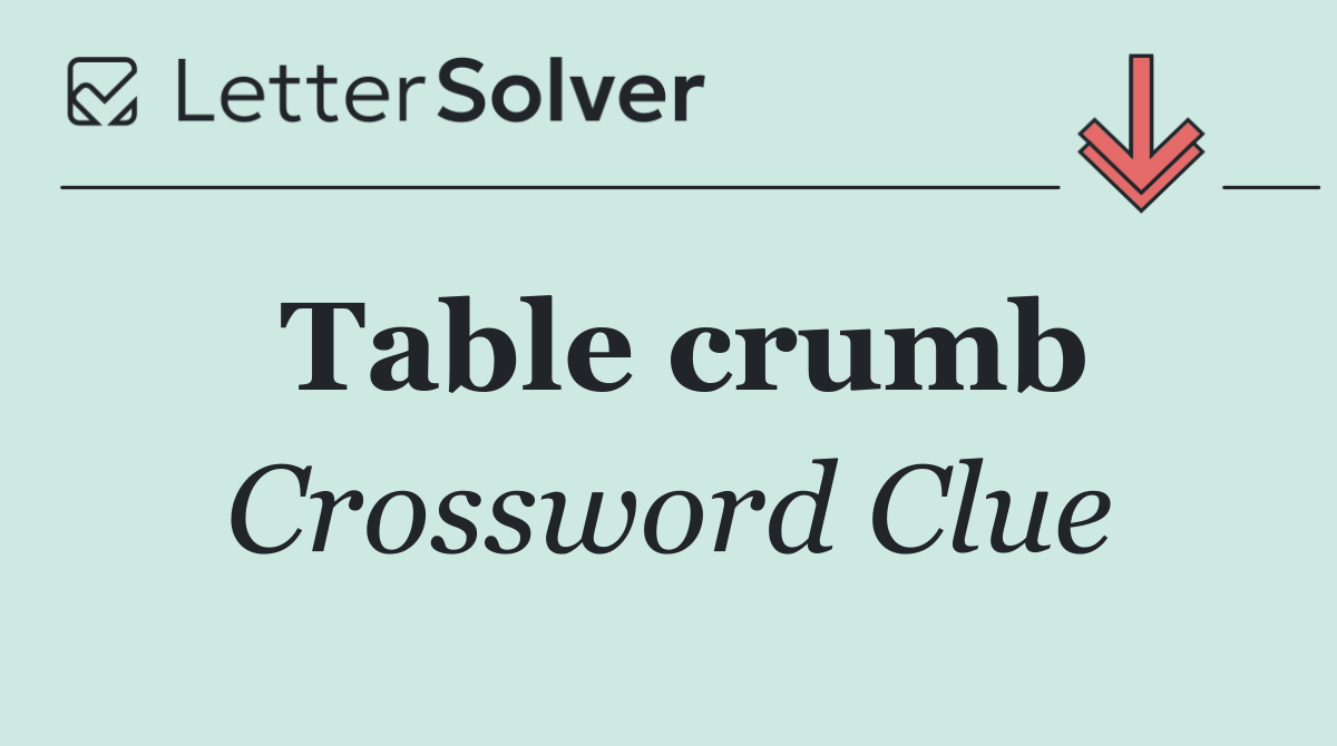 Table crumb