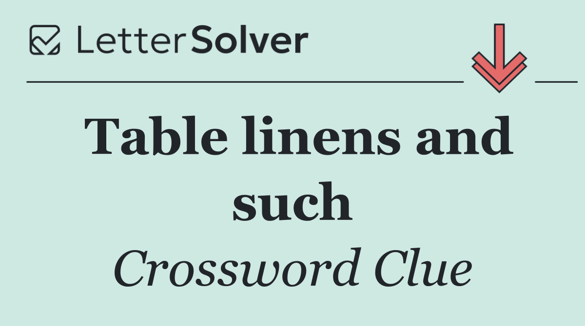 Table linens and such