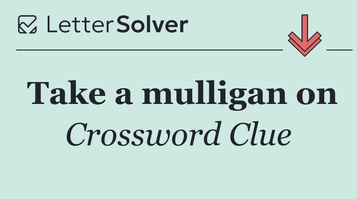 Take a mulligan on