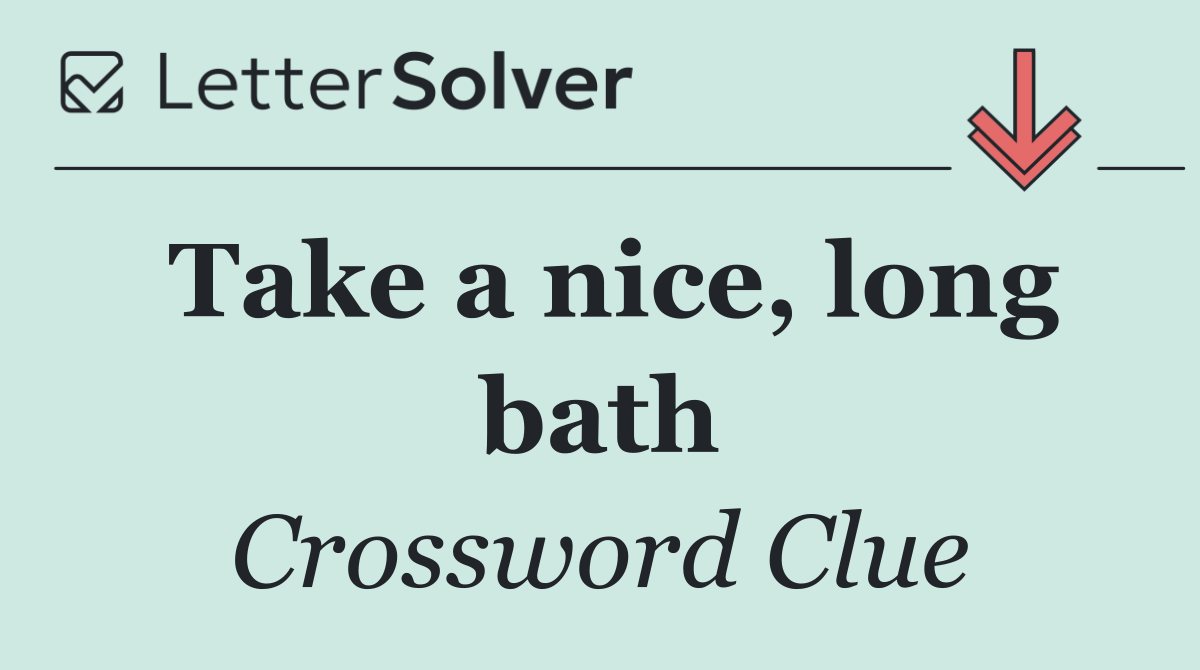 Take a nice, long bath