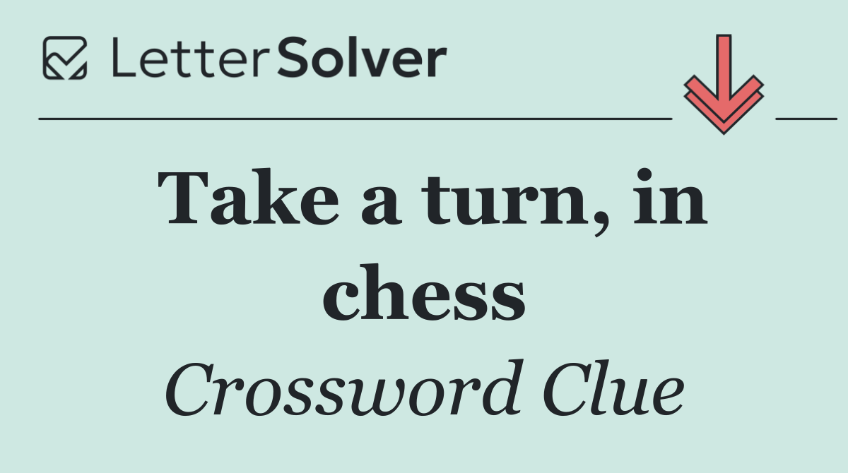 Take a turn, in chess