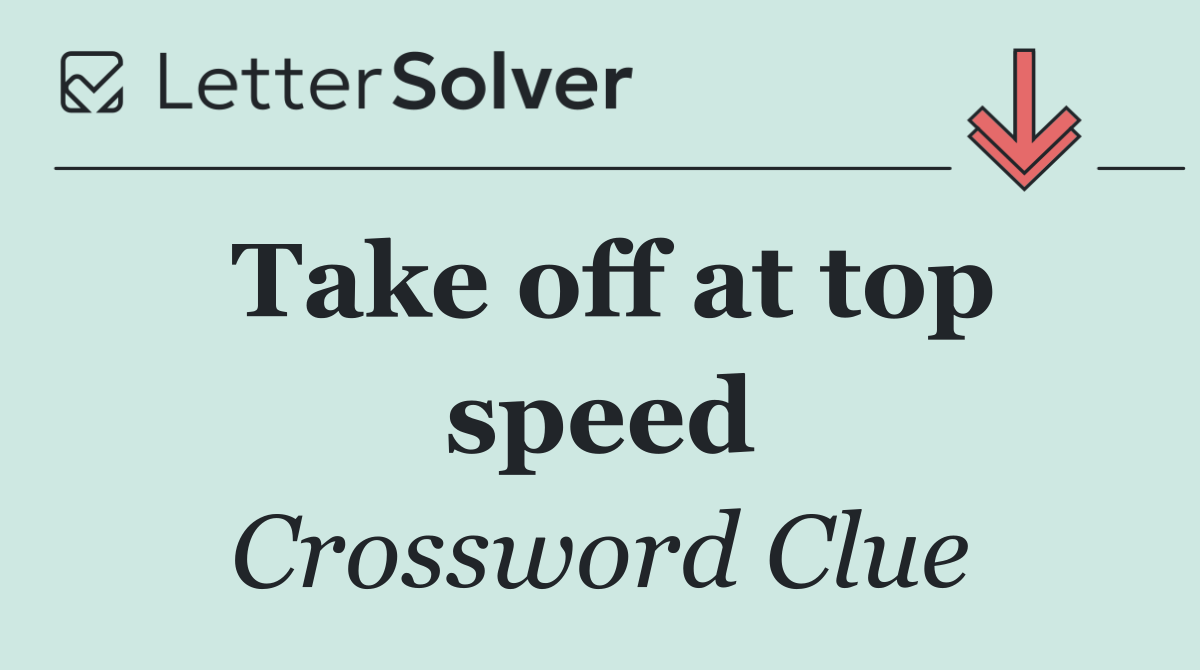Take off at top speed