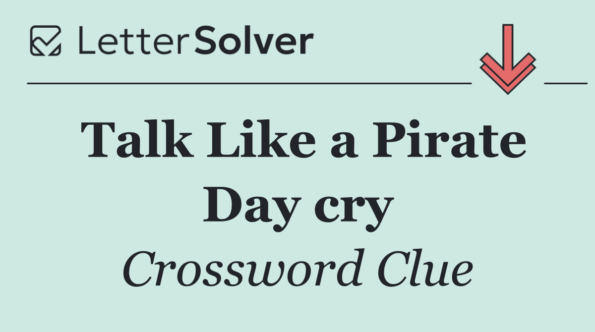 Talk Like a Pirate Day cry