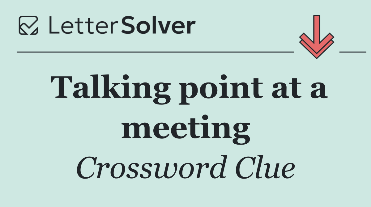 Talking point at a meeting