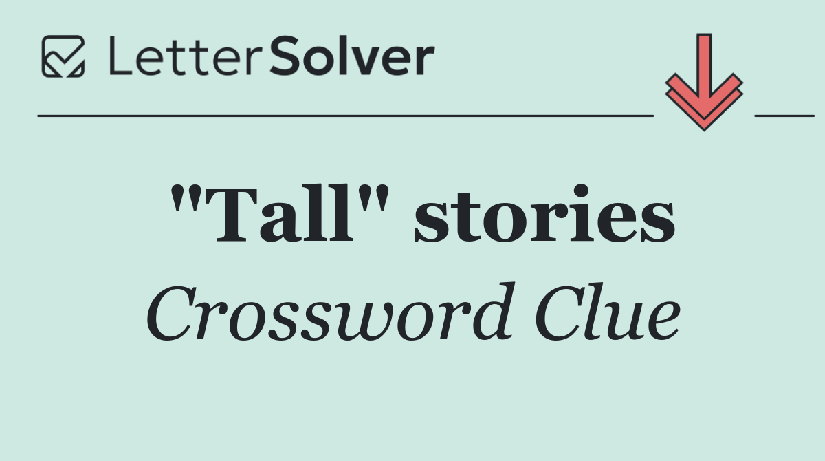 "Tall" stories