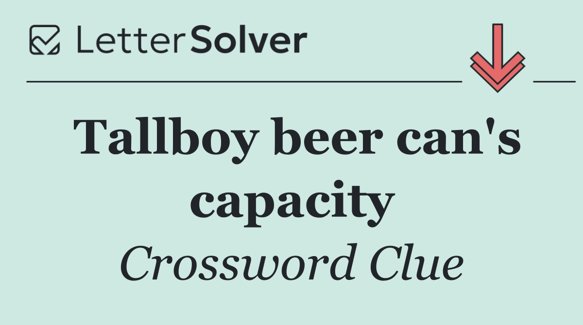 Tallboy beer can's capacity