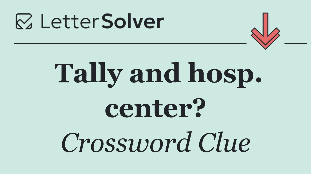 Tally and hosp. center?