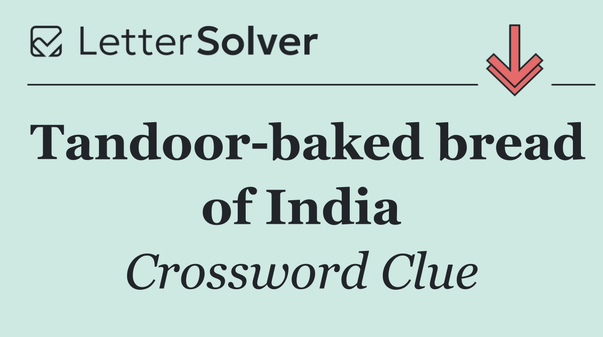 Tandoor baked bread of India