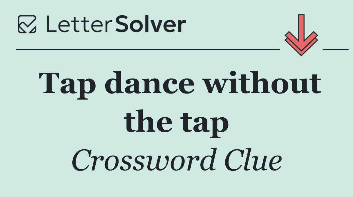 Tap dance without the tap