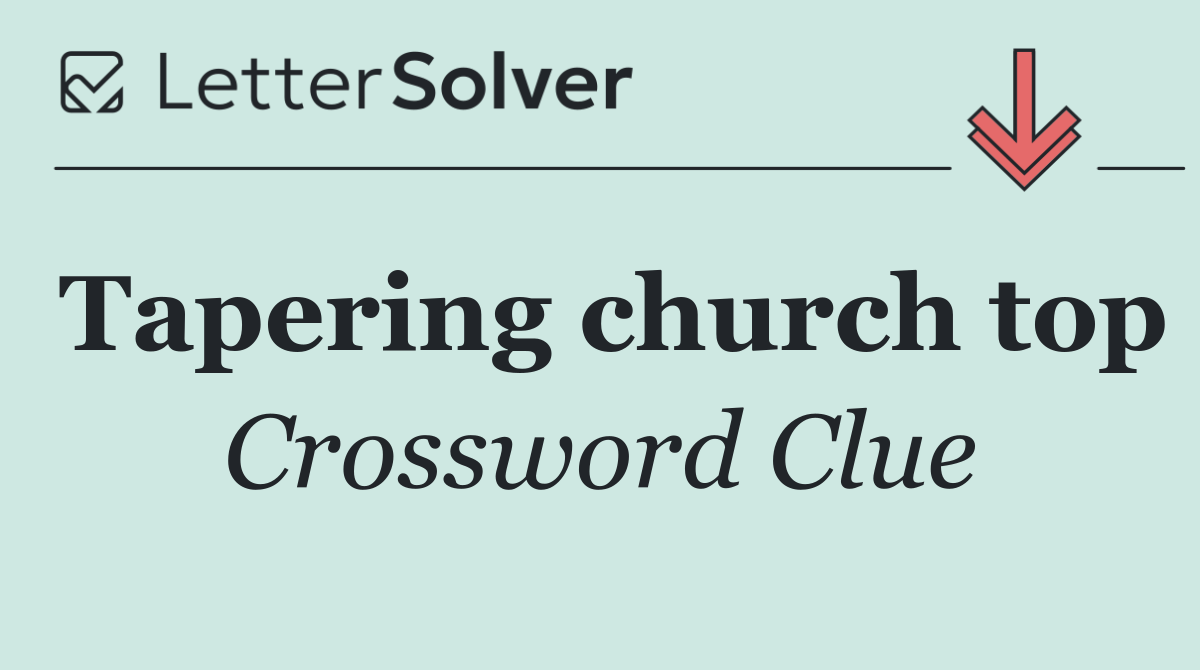 Tapering church top