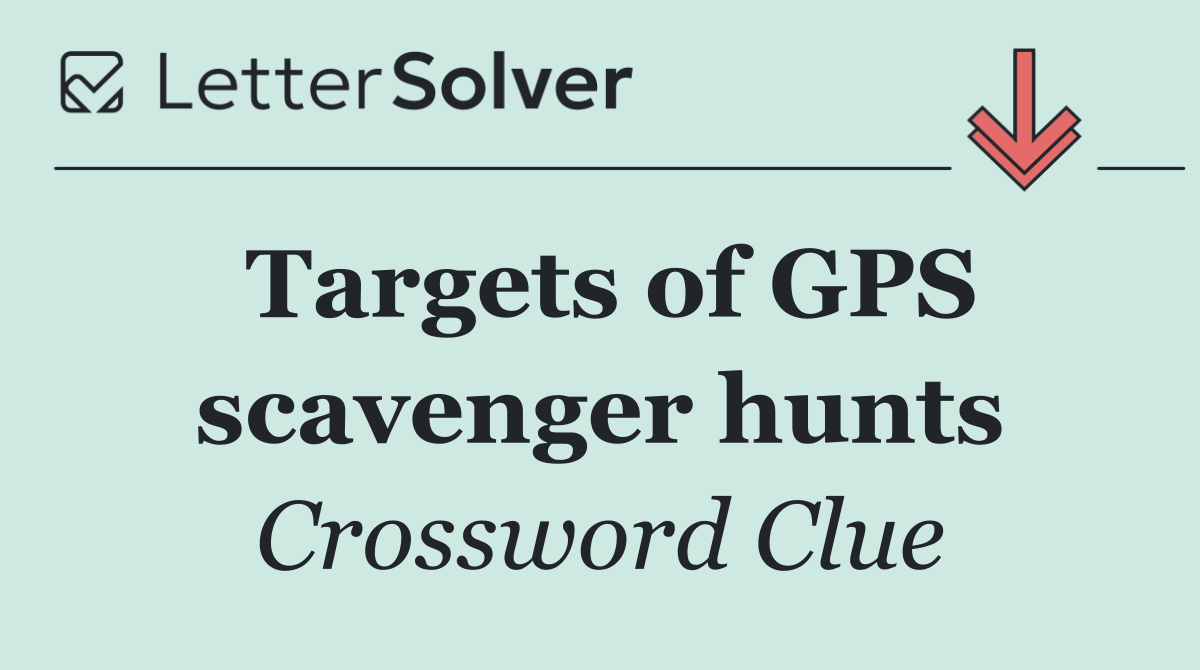Targets of GPS scavenger hunts