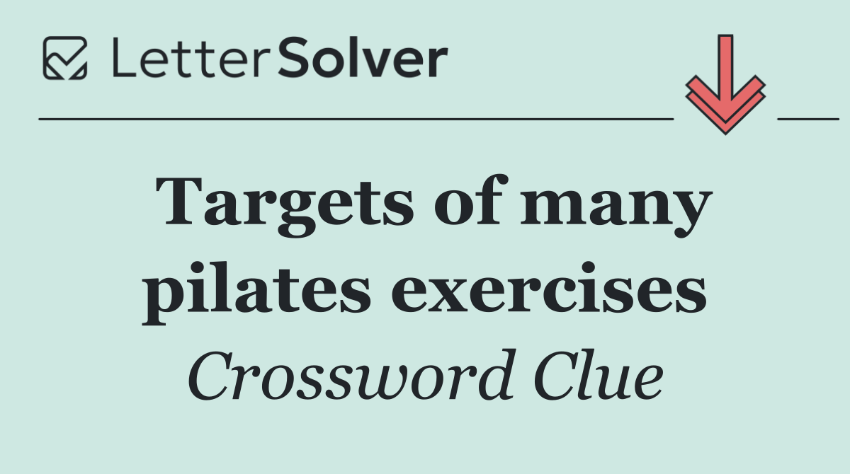 Targets of many pilates exercises