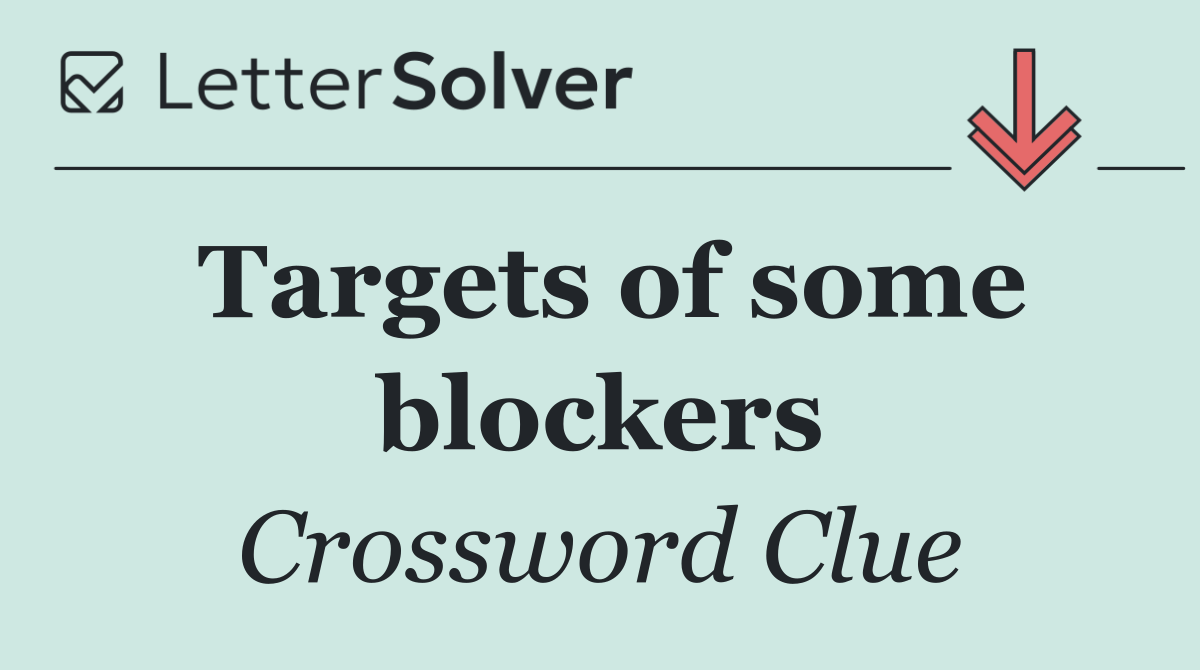Targets of some blockers