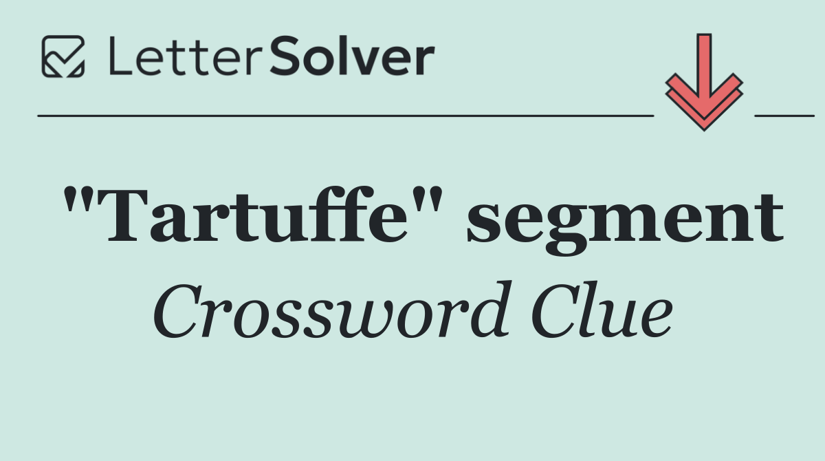 "Tartuffe" segment