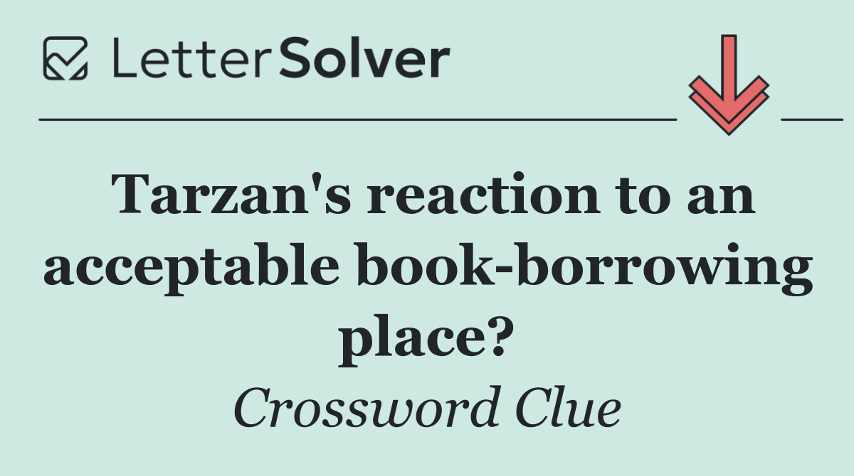 Tarzan's reaction to an acceptable book borrowing place?