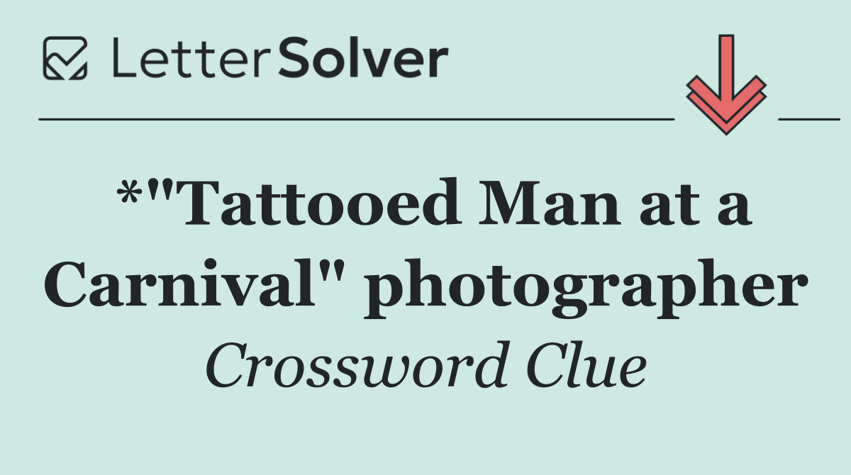 *"Tattooed Man at a Carnival" photographer