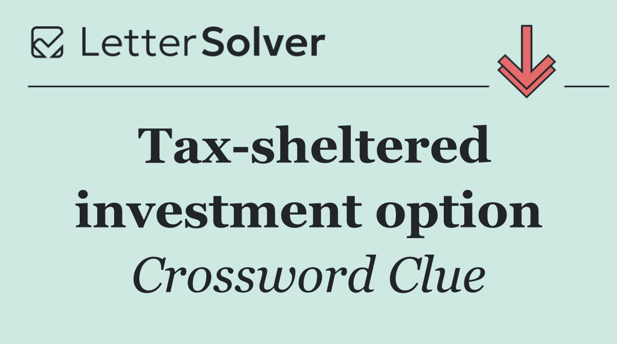 Tax sheltered investment option