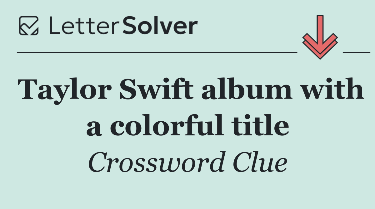 Taylor Swift album with a colorful title