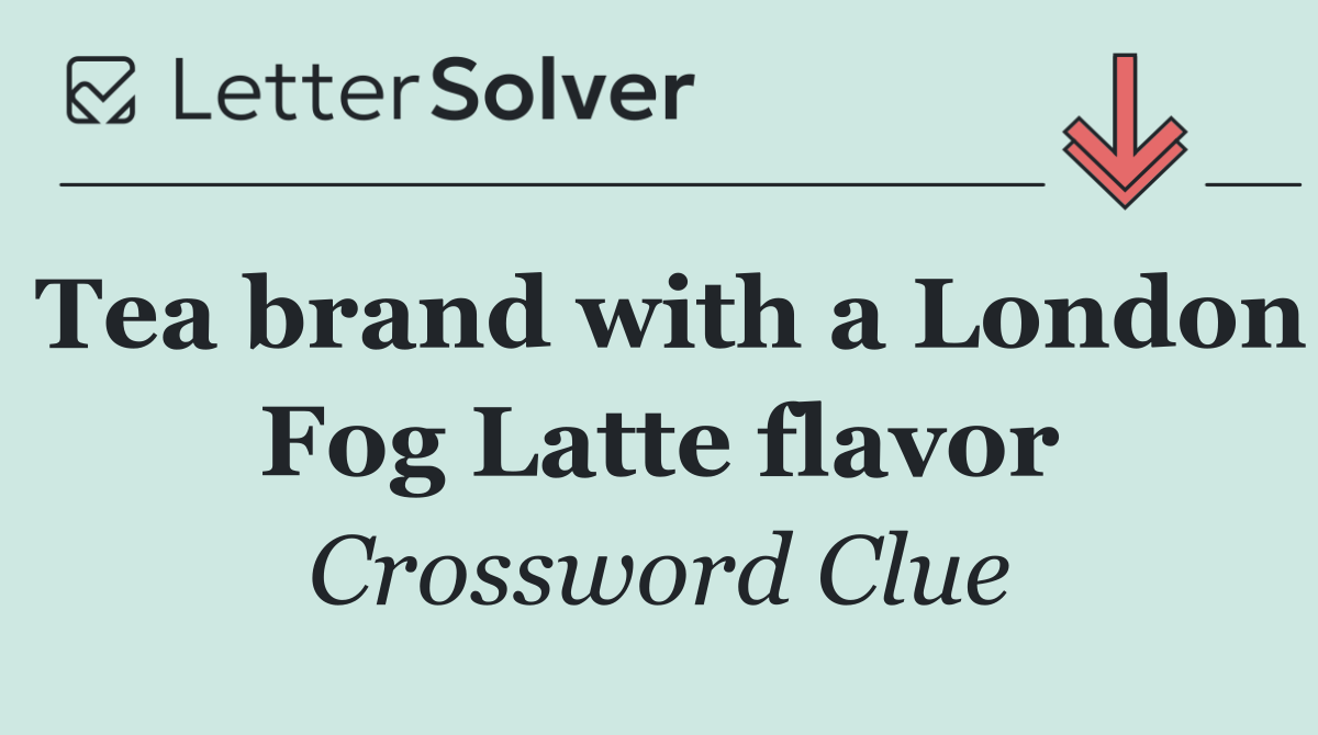 Tea brand with a London Fog Latte flavor