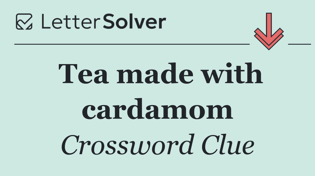 Tea made with cardamom