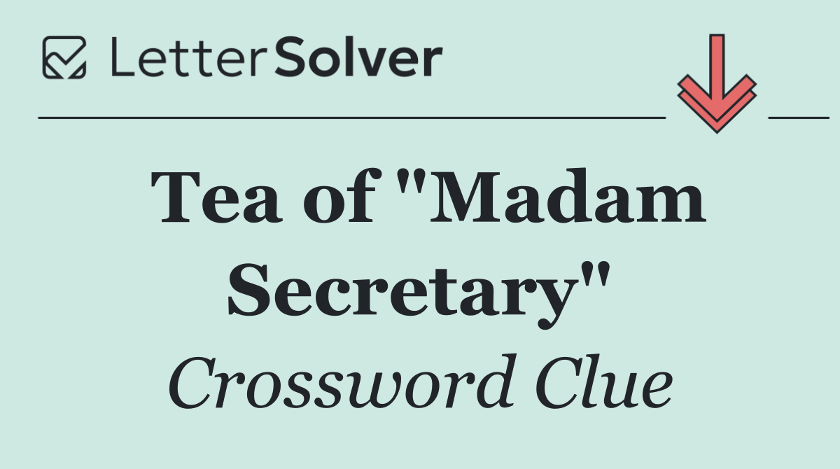 Tea of "Madam Secretary"