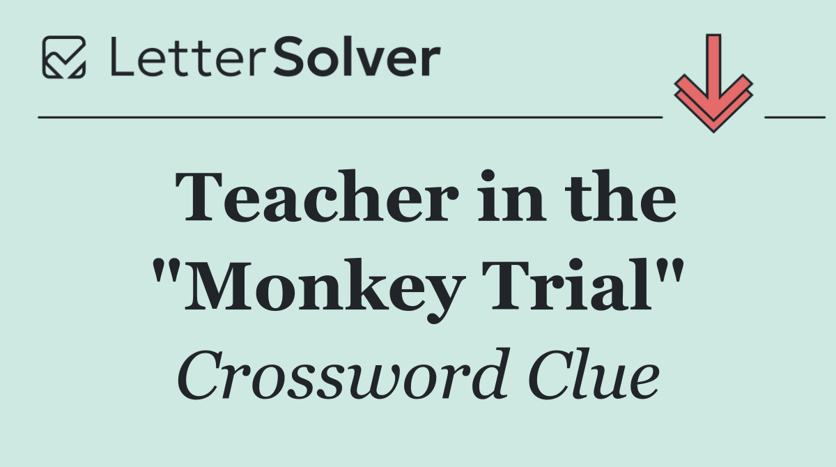 Teacher in the "Monkey Trial"