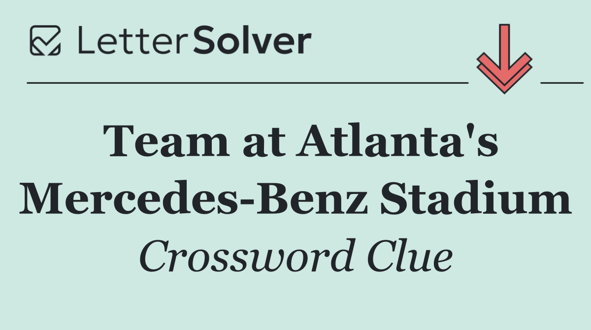 Team at Atlanta's Mercedes Benz Stadium