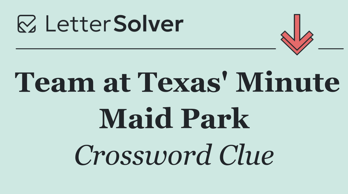 Team at Texas' Minute Maid Park